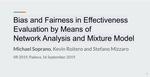 Bias and Fairness in Effectiveness Evaluation by Means of Network Analysis and Mixture Model