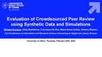 Evaluation of Crowdsourced Peer Review using Synthetic Data and Simulations